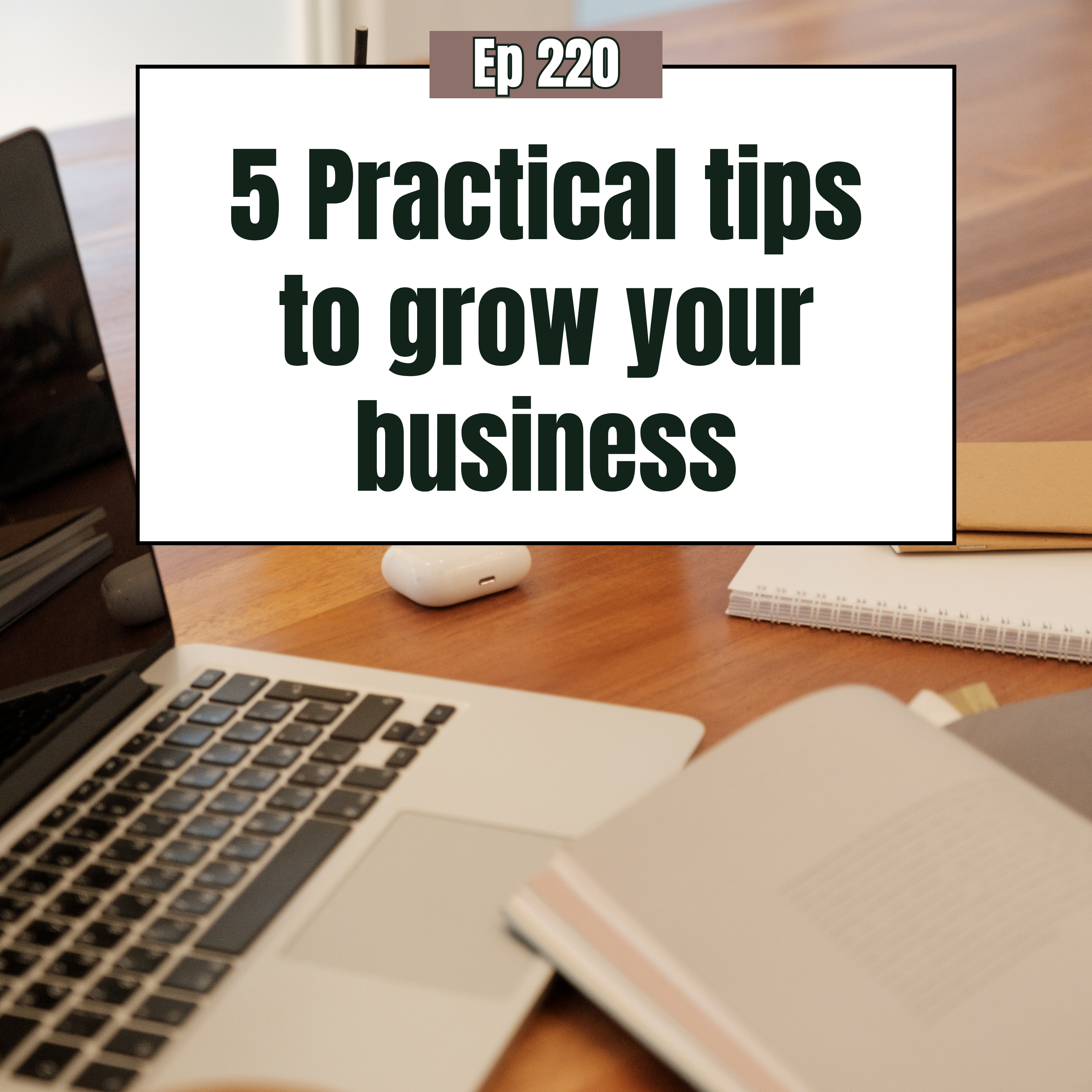 5 Practical tips to grow your business